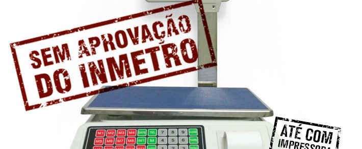 MAIS DE 20 MIL BALANÇAS VENDIDAS  SEM APROVAÇÃO DO INMETRO